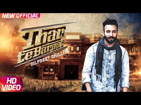 Thar Te Baraat (Full Video) | Dilpreet Dhillon | Latest Punjabi Song 2017 | Speed Records