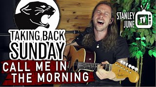 Call Me In The Morning - Taking Back Sunday (Stanley June Acoustic Cover)