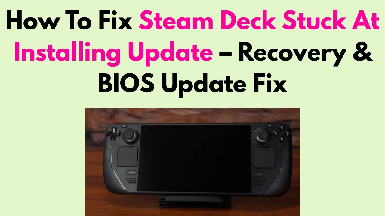 How To Fix Steam Deck Stuck At Installing Update – Recovery & BIOS Update Fix