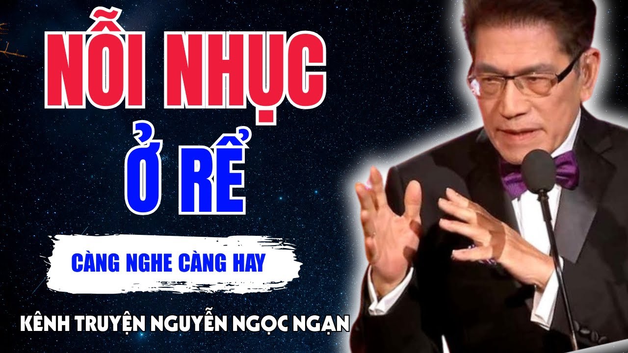 Kênh Truyện Nguyễn Ngọc Ngạn | NỖI NHỤC Ở RỂ | Truyện Đêm Khuya Việt Nam 2025