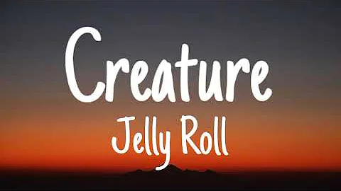 Jelly Roll - Creature (Lyrics)