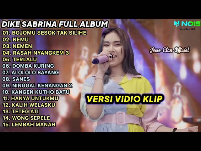 DIKE SABRINA - BOJOMU SESOK TAK SILIHE, NEMU | FULL ALBUM TERBARU 2023 | VERSI VIDIO KLIP class=