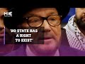 ‘No state has a right to exist,’ says George Galloway