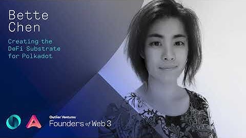 Creating the DeFi substrate for Polkadot, Bette Chen of Acala Network