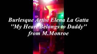 &#39;&#39;My Heart Belongs to Daddy&#39;&#39; M. Monroe performed by Elena La Gatta