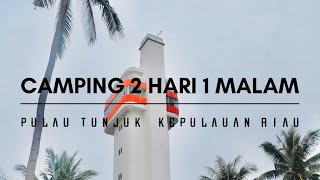 Camping pulau tunjuk,Batam kepulauan Riau ( Explore Riau Islands #03 )