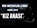 Mir Hayrullah Elmas - Kaval Solo - "Kız Anası" 2021