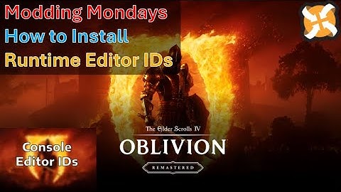 Modding Mondays - Oblivion Remastered - How to Install Runtime Editor IDs (Console)