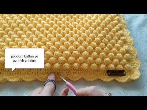 Popcorn bebek battaniyesi yapılışı /  popcorn battaniye ayrıntılı anlatim/mısır patlağı modeli