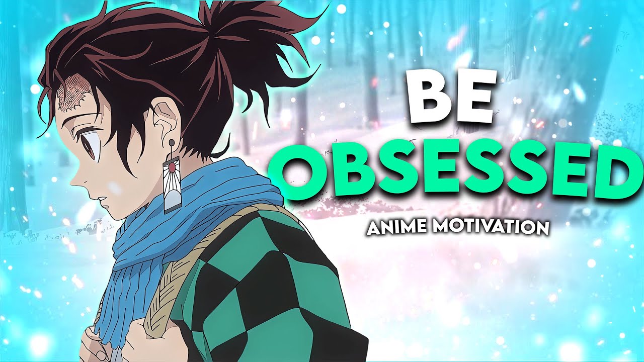 BE OBSESSED - Demon Slayer - Anime Motivation Video [AMV]
