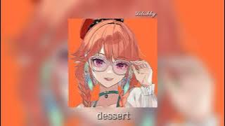 Dessert Remix 𝒔𝒍𝒐𝒘𝒆𝒅 𝒓𝒆𝒗𝒆𝒓𝒃