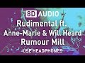 Rudimental ft. Anne-Marie &amp; Will Heard - Rumour Mill | 8D AUDIO