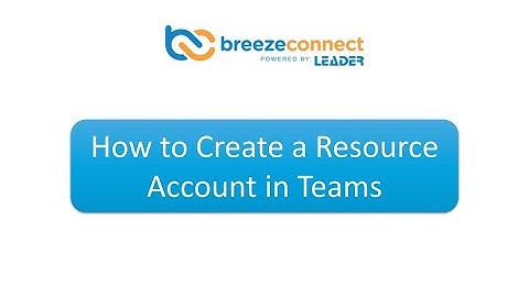How to create a Resource Account in Teams Admin center