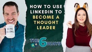 6 Ways To Use LinkedIn To Become A Thought Leader with Judi Fox