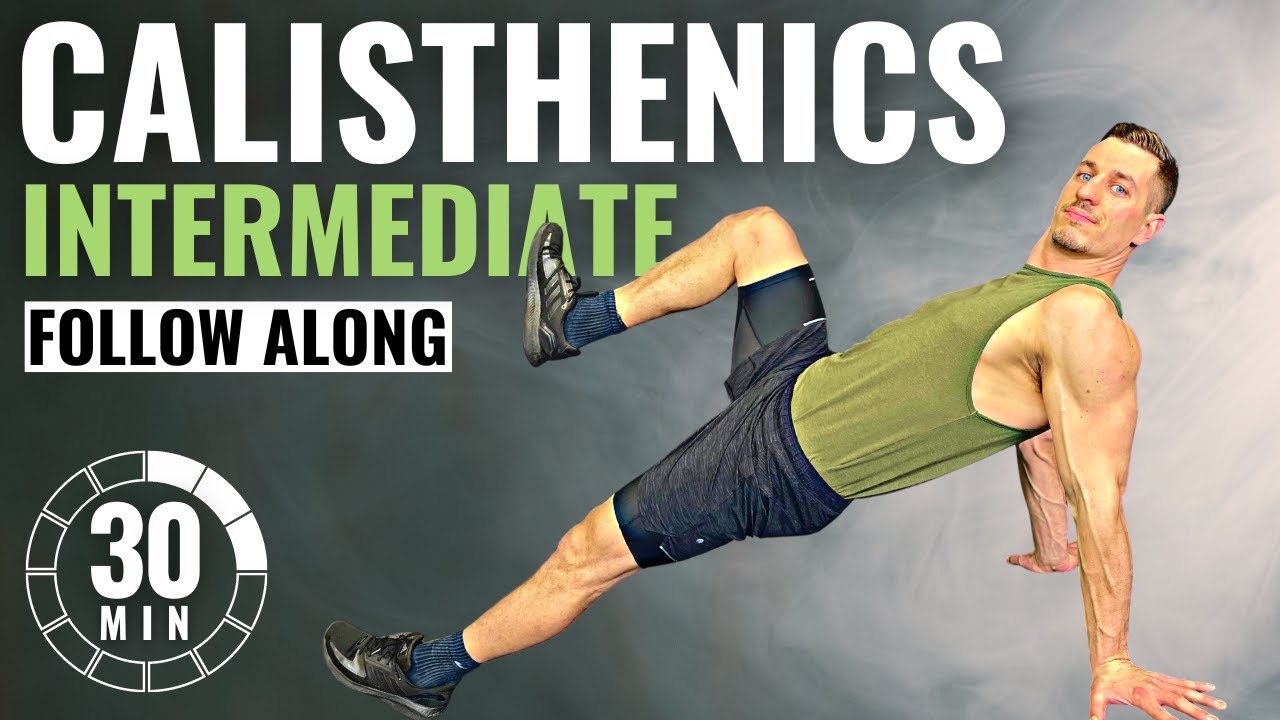 30 MINUTE INTERMEDIATE CALISTHENICS WORKOUT at Home