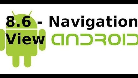 Giao diện Android - 8.6 - NavigationView trong Android