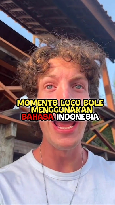 Moments Lucu Bule Menggunakan Bahasa Indonesia
