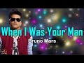 When i was your man  bruno mars lyrics