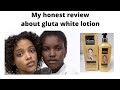 My honest review about gluta white lotion