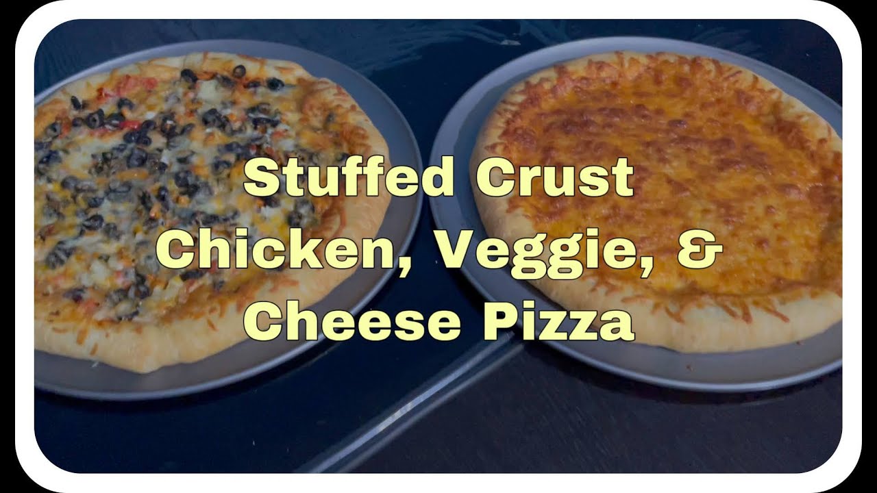 Stuffed Crust Cheese Pizza / Stuffed Crust Chicken, Veggie Pizza ...