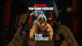 ☯️ HOW TO *OBTAIN* YIN-YANG PICKAXE IN THE FORGE! #theforge #theforgeroblox #roblox