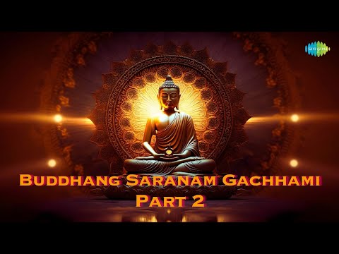 Buddhang Saranam Gachhami - Part 2 | Manna Dey | Bharat Vyas | Mantra Chanting | Buddha Bhakti