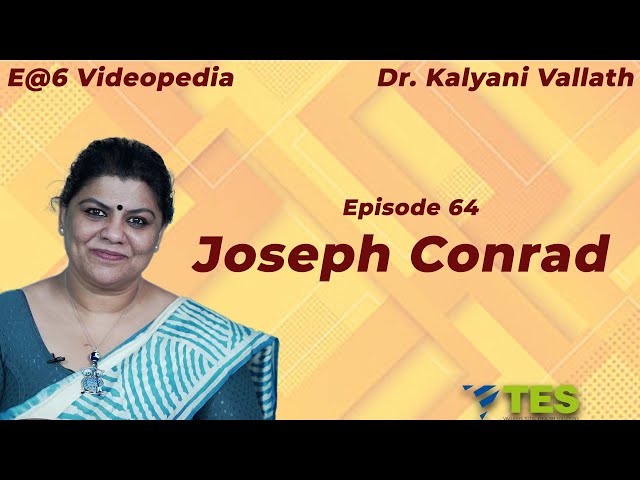 Joseph Conrad  | E@6 Videopedia | TES | Kalyani Vallath | NTA NET, K SET, G SET, WB SET, GATE, J SET class=