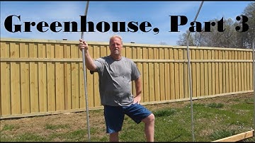 DIY Greenhouse Build - Part 3