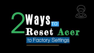 Reset Forgotten Password: 2 Ways to Restore Acer to Factory Settings screenshot 5