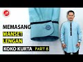 Menjahit Memasang Manset Pada Ujung Lengan ~ Koko Kurta Lengan Panjang Part 8