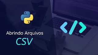 Introdução ao Python - Lendo Arquivos CSV