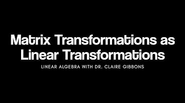 Matrix Transformations as Linear Transformations