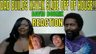 David Dobrik - DAD BUILDS KAYAK SLIDE OFF OF HOUSE!! REACTION