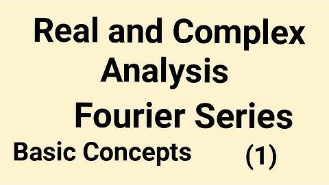 # B.Sc 6th sem # Real and Complex Analysis # Chapter-4 # Fourier Series # Basic Concepts || L-1 ||