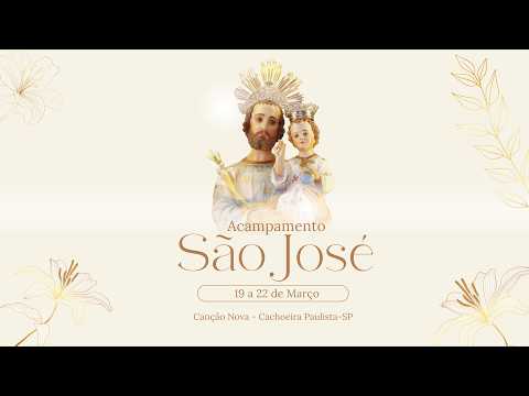 🔴 Acampamento de São José 2026 | Presença Pe. Donald Calloway | Canção Nova