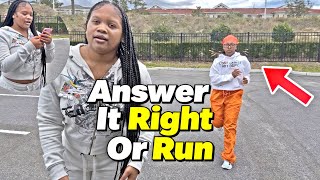 ANSWER IT RIGHT OR RUN 🏃🏽‍♂️😳 (INSTANT REGRET) 