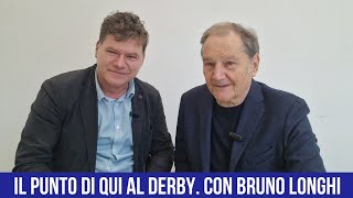 ESCLUSIVO BRUNO LONGHI: "SCUDETTO INTER NEL DERBY? CONTA VINCERE, POCO IMPORTA QUANDO...