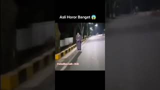 ASLI HOROR 😱 #shortsfeed #shortvideo #hantu