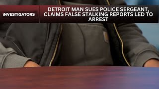Detroit man sues police sergeant, claims false stalking reports led to arrest