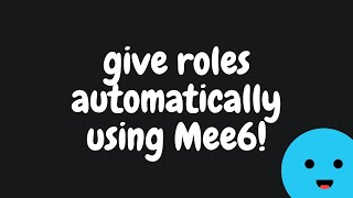 How to give roles automatically using Mee6 bot (Discord tutorial)