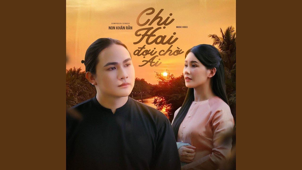 Chị Hai Đợi Chờ Ai adlı videoyu YouTube'da izle Chị Hai Đợi Chờ Ai adlı videoyu YouTube'da izle