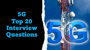 5G Technology Interview Prep: Top 20 Questions Answered in Just 4 Minutes
