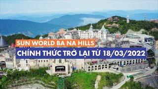 Sun World Ba Na Hills chính thức trở lại từ 18/03