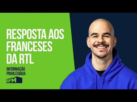 EP283 - “RESPOSTA AOS FRANCESES DA RTL” - INFORMAÇÃO PRIVILEGIADA