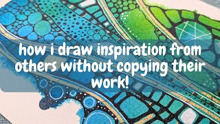 How I Draw Inspiration From Other Creators, Without Copying Their Work