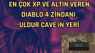 En çok XP ve Altın Bu Zindanda - Uldur Cave - Diablo 4