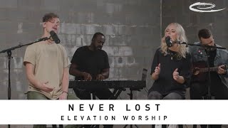 Video thumbnail of "ELEVATION WORSHIP - Never Lost: Song Session"