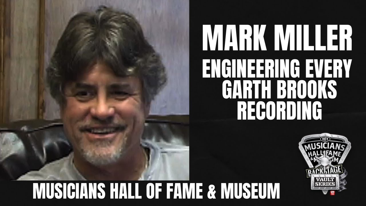 Engineer Mark Miller talks about recording with Garth Brooks, Kathy