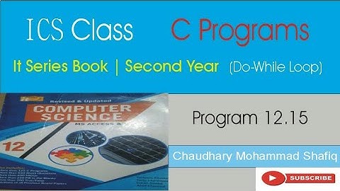 program 12.15 | loop | while loop | c programs | chaudhary mohammad shafiq | ics | second year