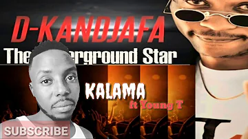 D Kandjafa - Kalama ft Young T WokOngha [ New Album ] • The Underground Star